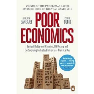 Poor Economics. The Surprising Truth about Life on Less Than $1 a Day, Paperback - Esther Duflo imagine