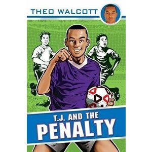 T.J. and the Penalty, Paperback - Theo Walcott imagine