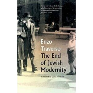 End of Jewish Modernity, Paperback - Enzo Traverso imagine