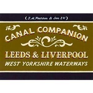 Pearson's Canal Companion: Leeds & Liverpool. West Yorkshire Waterways, Paperback - Michael Pearson imagine