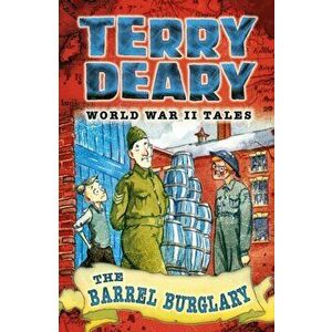 World War II Tales: The Barrel Burglary, Paperback - Terry Deary imagine