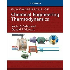 Fundamentals of Chemical Engineering Thermodynamics, SI Edition, Paperback - Donald Visco imagine