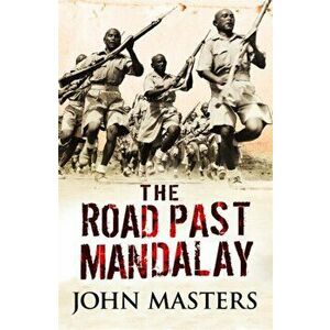 Road Past Mandalay, Paperback - John Masters imagine