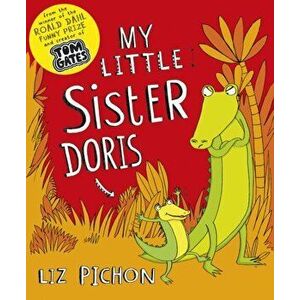 My Little Sister Doris, Paperback - Liz Pichon imagine