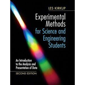 Experimental Methods for Science and Engineering Students. An Introduction to the Analysis and Presentation of Data, Hardback - Les Kirkup imagine