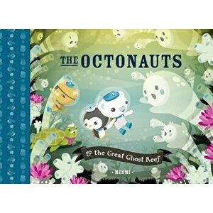 Octonauts and the Great Ghost Reef, Paperback - *** imagine