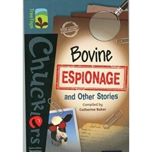Oxford Reading Tree TreeTops Chucklers: Level 19: Bovine Espionage and Other Stories, Paperback - Josephine Feeney imagine