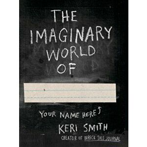 Imaginary World of, Paperback - Keri Smith imagine