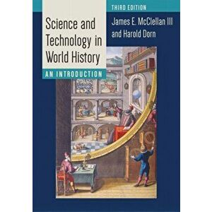 Science and Technology in World History. An Introduction, Paperback - Harold Dorn imagine