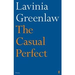 Casual Perfect, Paperback - Lavinia Greenlaw imagine
