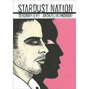 Stardust Nation, Paperback - Deborah Levy imagine