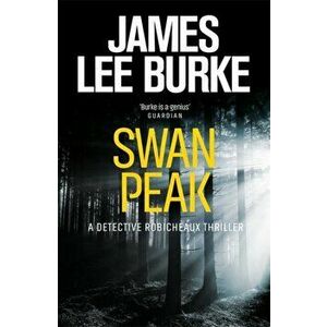 Swan Peak, Paperback - James Lee Burke imagine