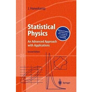 Statistical Physics. An Advanced Approach with Applications Web-enhanced with Problems and Solutions, Paperback - Josef Honerkamp imagine