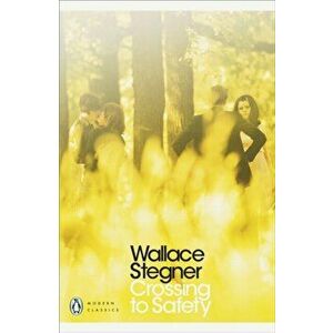 Crossing to Safety, Paperback - Wallace Stegner imagine