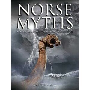 Norse Myths. Viking Legends of Heroes and Gods, Hardback - Martin J. Dougherty imagine
