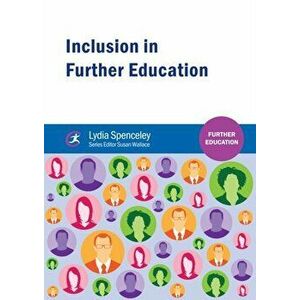 Inclusion in Further Education, Paperback - Lydia Spenceley imagine