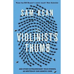 Violinist's Thumb. And other extraordinary true stories as written by our DNA, Paperback - Sam Kean imagine