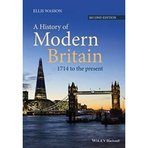 History of Modern Britain. 1714 to the Present, Paperback - Ellis Wasson imagine