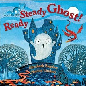 Ready Steady Ghost!, Paperback - Elizabeth Baguley imagine