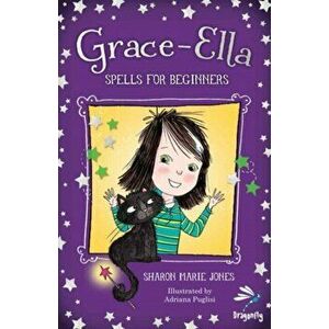 Grace-Ella. Spells for Beginners, Paperback - Sharon Marie Jones imagine