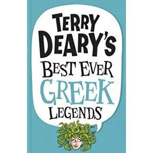 Terry Deary's Best Ever Greek Legends, Paperback - Terry Deary imagine