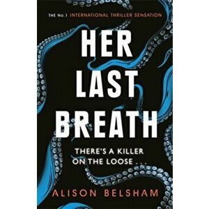 Her Last Breath. The new crime thriller from the international bestseller, Paperback - Alison Belsham imagine