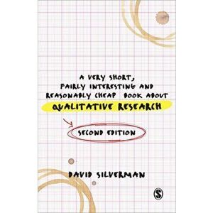 Very Short, Fairly Interesting and Reasonably Cheap Book about Qualitative Research, Paperback - David Silverman imagine