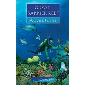 Great Barrier Reef Adventures, Paperback - Jim Cromarty imagine