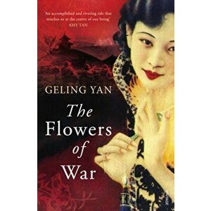 Flowers of War, Paperback - Geling Yan imagine