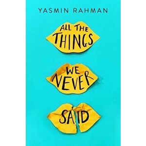 All the Things We Never Said, Paperback - Yasmin Rahman imagine