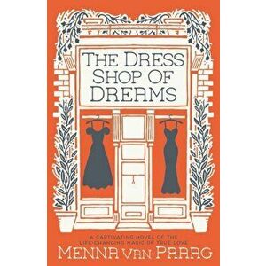 Dress Shop of Dreams, Paperback - Menna van Praag imagine