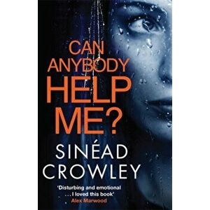 Can Anybody Help Me?. DS Claire Boyle 1: a completely gripping thriller that will have you hooked, Paperback - Sinead Crowley imagine