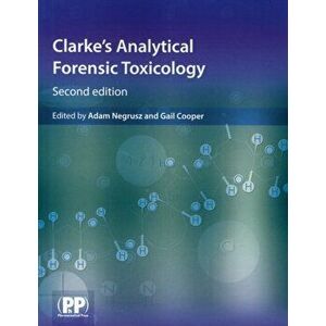 Clarke's Analytical Forensic Toxicology, Paperback - *** imagine