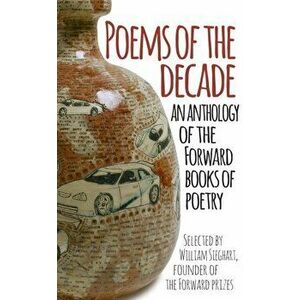 Poems of the Decade. An Anthology of the Forward Books of Poetry, Paperback - *** imagine