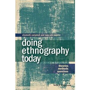 Doing Ethnography Today. Theories, Methods, Exercises, Paperback - Elizabeth A. Campbell imagine