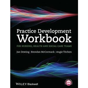 Practice Development Workbook for Nursing, Health and Social Care Teams, Paperback - Angie Titchen imagine