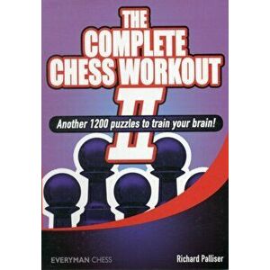 Complete Chess Workout, Paperback - Richard Palliser imagine