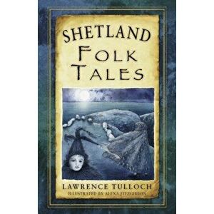 Shetland Folk Tales, Paperback - Lawrence Tulloch imagine