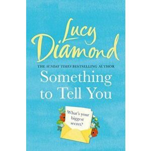 Something to Tell You, Paperback - Lucy Diamond imagine