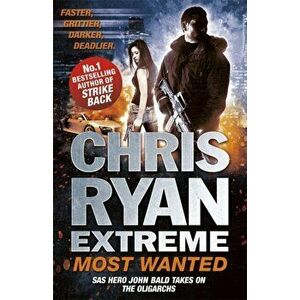 Chris Ryan Extreme: Most Wanted. Disavowed; Desperate; Deadly, Paperback - Chris Ryan imagine