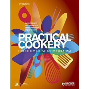 Practical Cookery for the Level 3 NVQ and VRQ Diploma, 6th edition, Paperback - Steve Thorpe imagine