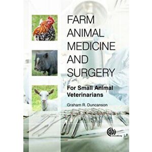 Farm Animal Medicine and Surgery. For Small Animal Veterinarians, Paperback - Graham R. Duncanson imagine