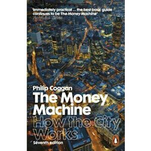 Money Machine. How the City Works, Paperback - Philip Coggan imagine