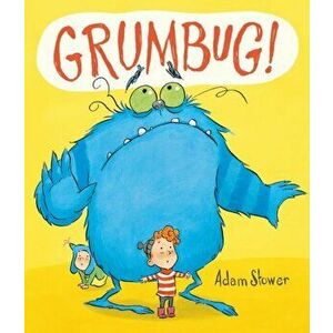 Grumbug, Paperback - Adam Stower imagine