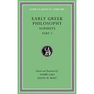 Early Greek Philosophy, Volume IX. Sophists, Part 2, Hardback - *** imagine