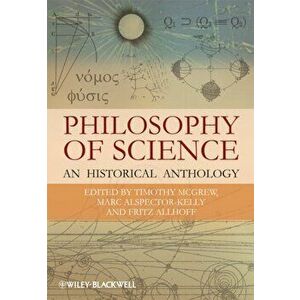 Philosophy of Science. An Historical Anthology, Paperback - *** imagine