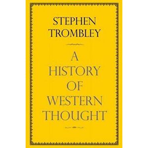 History of Western Thought, Paperback - Stephen Trombley imagine