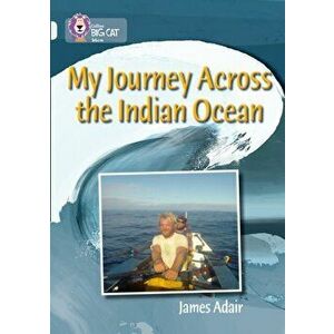 My Journey across the Indian Ocean. Band 17/Diamond, Paperback - James Adair imagine
