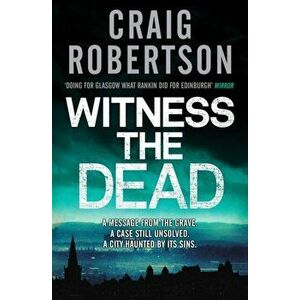 Witness the Dead, Paperback - Craig Robertson imagine