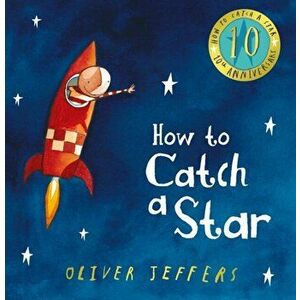 How to Catch a Star, Hardback - Oliver Jeffers imagine